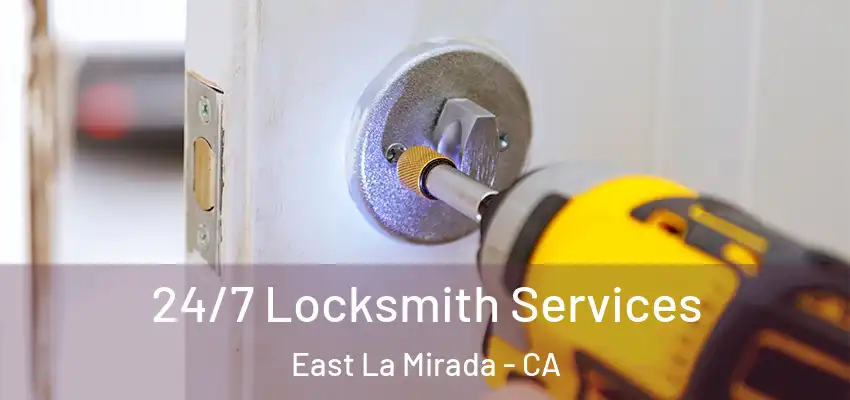  24/7 Locksmith Services East La Mirada - CA