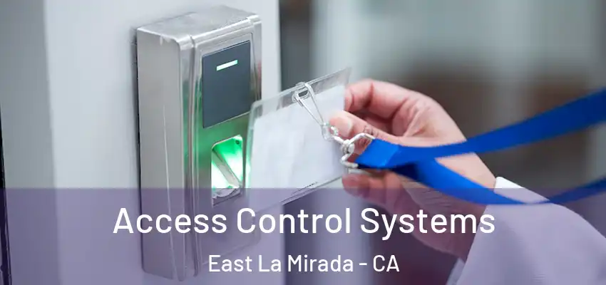 Access Control Systems East La Mirada - CA
