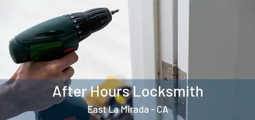  After Hours Locksmith East La Mirada - CA