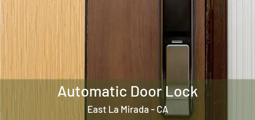 Automatic Door Lock East La Mirada - CA