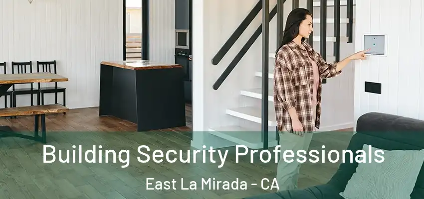  Building Security Professionals East La Mirada - CA