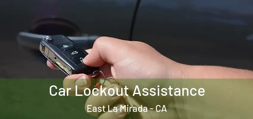 Car Lockout Assistance East La Mirada - CA