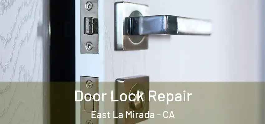  Door Lock Repair East La Mirada - CA