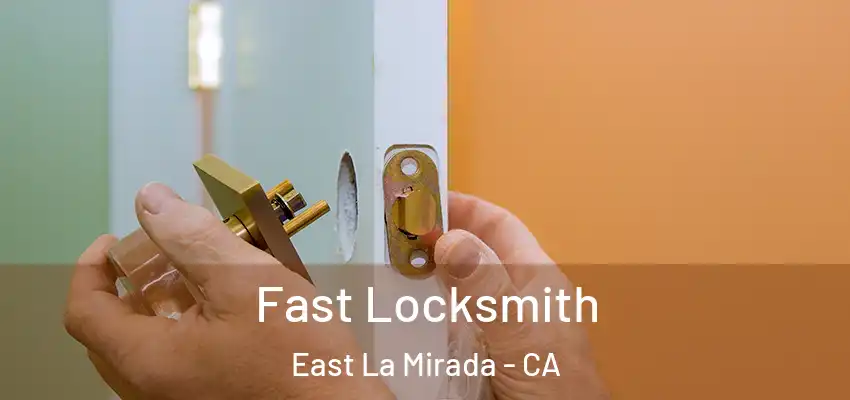  Fast Locksmith East La Mirada - CA