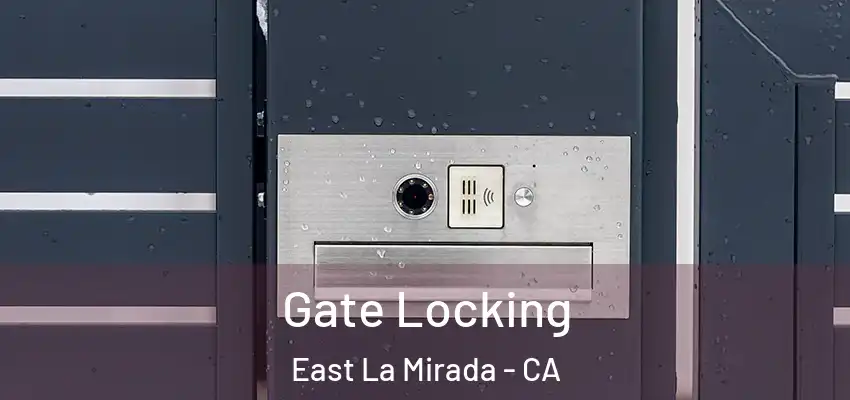  Gate Locking East La Mirada - CA