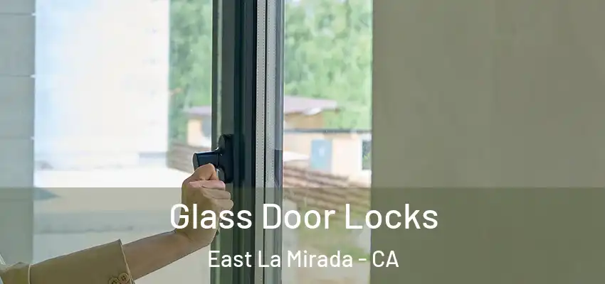 Glass Door Locks East La Mirada - CA