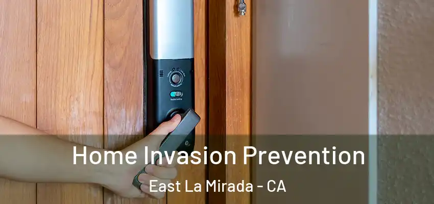 Home Invasion Prevention East La Mirada - CA