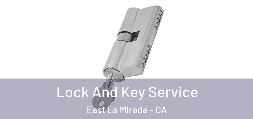 Lock And Key Service East La Mirada - CA