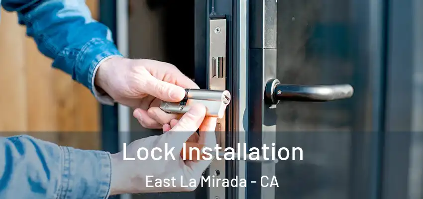  Lock Installation East La Mirada - CA