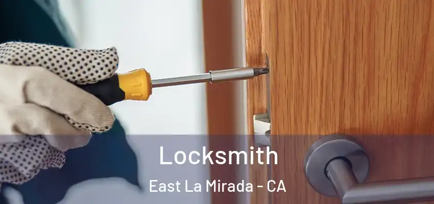 Locksmith East La Mirada - CA
