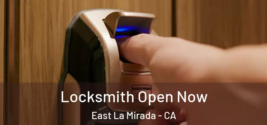  Locksmith Open Now East La Mirada - CA