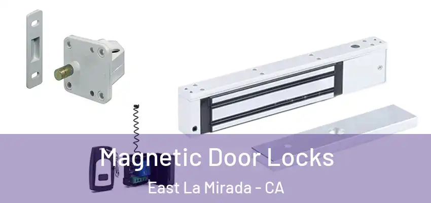 Magnetic Door Locks East La Mirada - CA