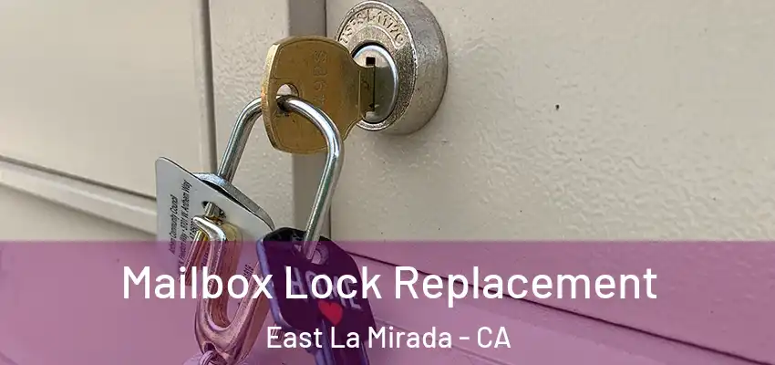  Mailbox Lock Replacement East La Mirada - CA