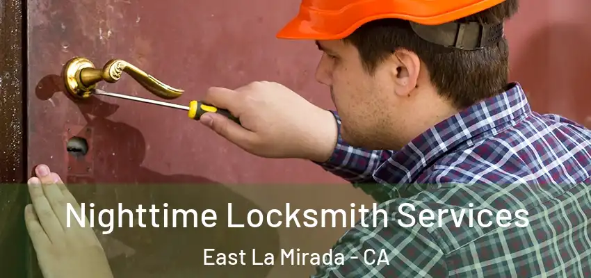 Nighttime Locksmith Services East La Mirada - CA
