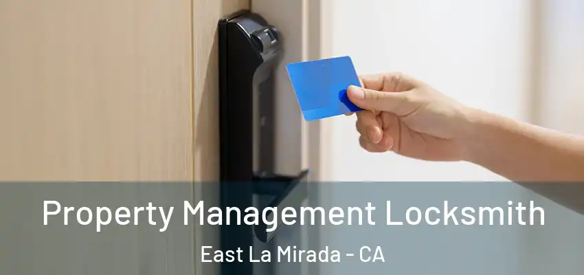  Property Management Locksmith East La Mirada - CA