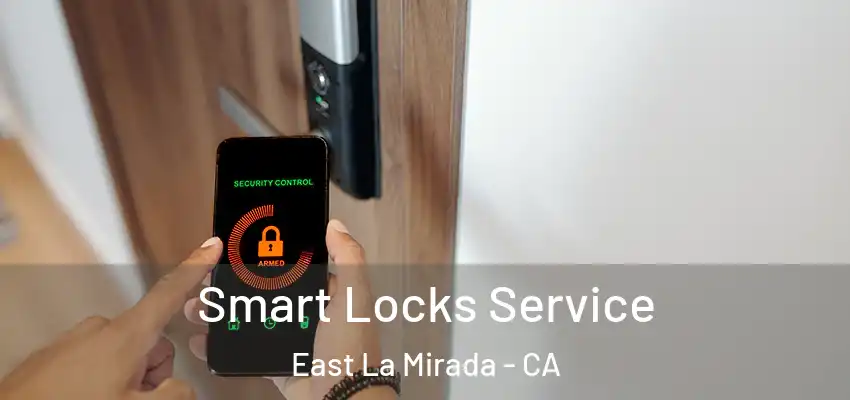  Smart Locks Service East La Mirada - CA