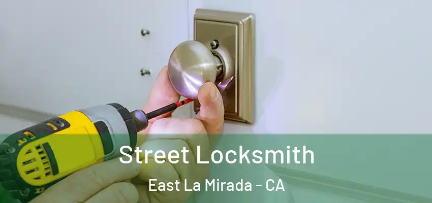  Street Locksmith East La Mirada - CA