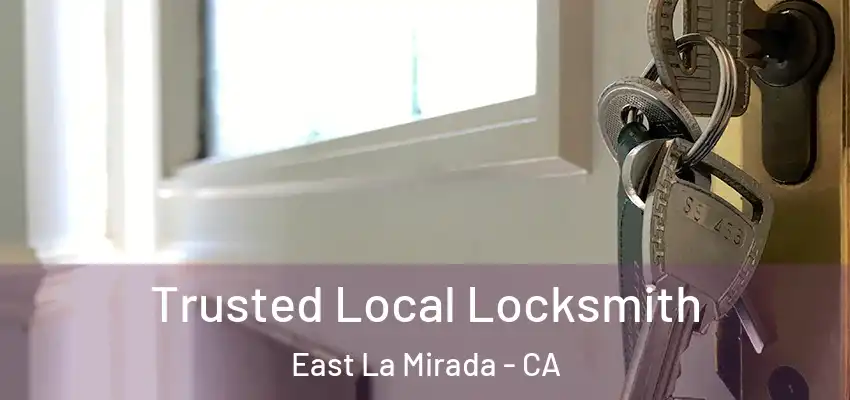  Trusted Local Locksmith East La Mirada - CA