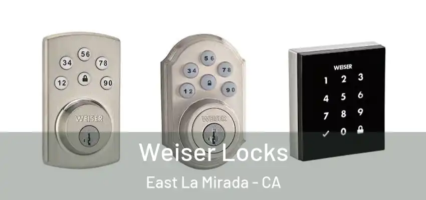  Weiser Locks East La Mirada - CA