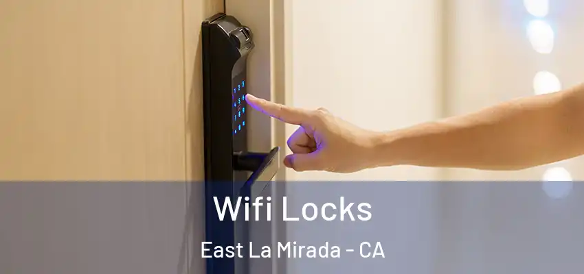  Wifi Locks East La Mirada - CA
